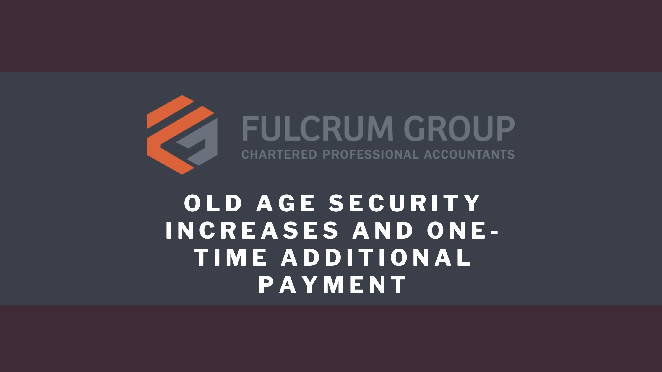 old-age-security-oas-increases-and-one-time-additional-payment